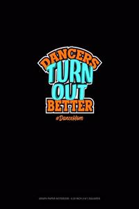 Dancers Turn Out Better #DanceMom