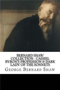Bernard Shaw Collection - Cashel Byron's Profession & Dark Lady of the Sonnets