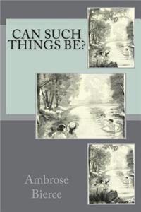 Can Such Things Be?