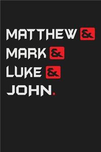 Matthew& Mark& Luke& John.
