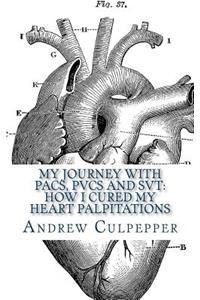My Journey with Pacs, Pvcs and Svt