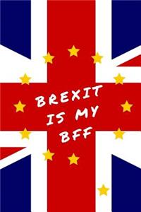 Brexit Is My Bff
