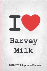 I Harvey Milk 2018-2019 Supreme Planner: Harvey Milk "On-the-Go" Academic Weekly and Monthly Organize Schedule Calendar Planner for 18 Months (July 2018 - December 2019) with Bonus Notebook