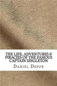 The Life, Adventures & Piracies of the Famous Captain Singleton