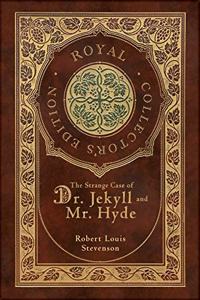 Strange Case of Dr. Jekyll and Mr. Hyde (Royal Collector's Edition) (Case Laminate Hardcover with Jacket)