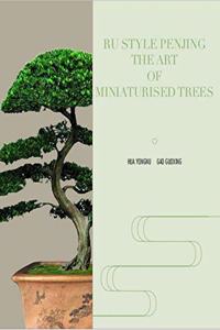 RU STYLE PENJING THE ART OF MINIATURISED TREES