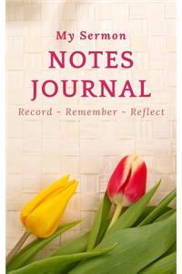 My Sermon Notes Journal Record - Remember - Reflect