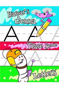 Harpar's Gonna Trace Some Letters