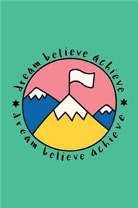Dream Believe Achieve