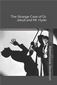 The Strange Case of Dr. Jekyll and Mr. Hyde