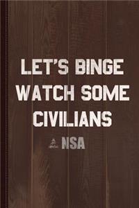 Let's Binge Watch Some Civilians Nsa Spying Journal Notebook