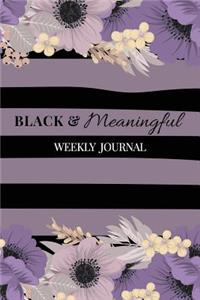 Black and Meaningful Weekly Journal
