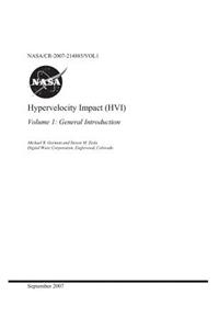 Hypervelocity Impact (Hvi). Volume 1; General Introduction