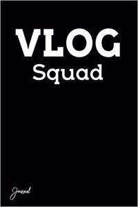 Vlog Squad Journal