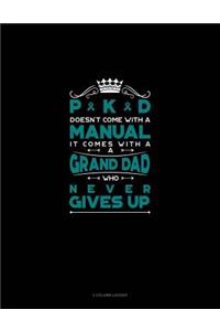 Pkd Doesn't Come with a Manual It Comes with a Grand Dad Who Never Gives Up