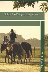 Out on the Pampas: Large Print