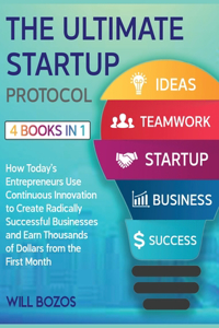 The Ultimate Startup Protocol [4 Books in 1]