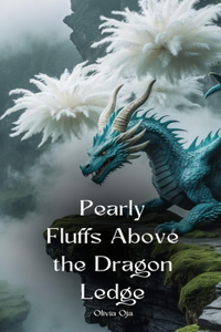 Pearly Fluffs Above the Dragon Ledge