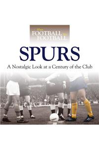 When Football Was Football: Spurs: A Nostalgic Look at a Century of the Club