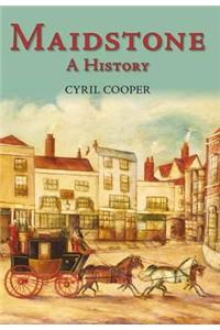 Maidstone: A History