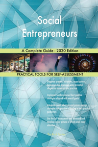 Social Entrepreneurs A Complete Guide - 2020 Edition