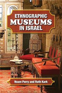 Ethnographic Museums in Israel