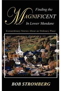 Finding the Magnificent in Lower Mundane