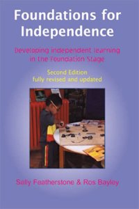 Foundations for Independence: Developing Independent Learning in the Foundation Stage (Early Years Library)