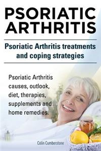 Psoriatic Arthritis. Psoriatic Arthritis treatments and coping strategies. Psoriatic Arthritis causes, outlook, diet, therapies, supplements and home remedies.