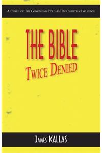 Bible Twice Denied