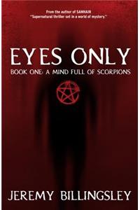 Eyes Only: Book One: A Mind Full of Scorpions