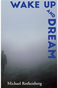 Wake Up and Dream
