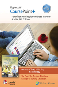 Lippincott Coursepoint+ Enhanced for Miller's Nursing for Wellness in Older Adults