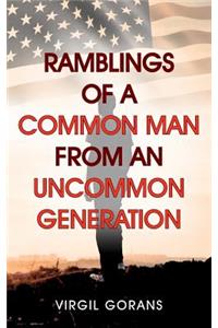 Ramblings of a Common Man from an Uncommon Generation