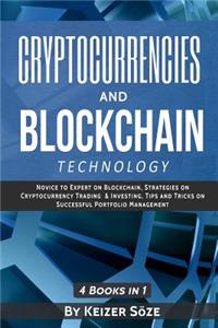 Cryptocurrencies and Blockchain Technology: Blockchain Book, Cryptocurrency Investing, Cryptocurrency Trading, Cryptocurrency How to Guide