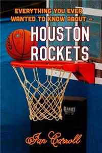 Everything You Ever Wanted to Know About Houston Rockets