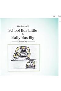 Story of School Bus Little & Bully Bus Big