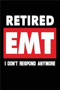 Retired EMT I Don't Respond Anymore
