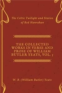 The Collected Works in Verse and Prose of William Butler Yeats, Vol. 5