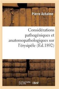 Considérations Pathogéniques Et Anatomopathologiques Sur l'Érysipèle