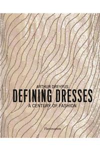 Defining Dresses: A Century of Fashion