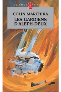 Les Gardiens D Aleph-Deux