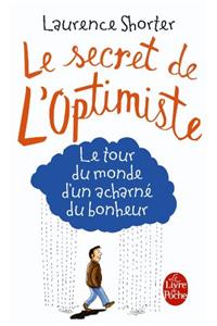 Le Secret de l'Optimiste: Le Tour Du Monde d'Un Acharné