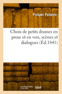 Choix de petits drames en prose et en vers, scènes et dialogues