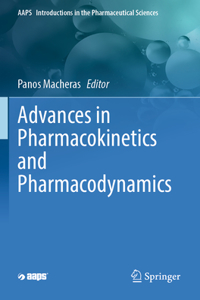 Advances in Pharmacokinetics and Pharmacodynamics