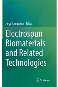 Electrospun Biomaterials and Related Technologies