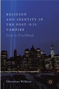 Religion and Identity in the Post-9/11 Vampire