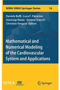 Mathematical and Numerical Modeling of the Cardiovascular System and Applications