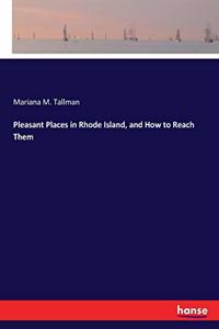 Pleasant Places in Rhode Island, and How to Reach Them