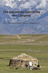 Die spannende Geschichte des Campens - Von den Ursprüngen bis zur Gegenwart